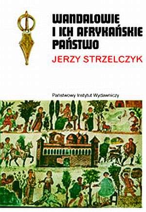 Jerzy Strzelczyk   Wandalowie i ich afrykanskie panstwo 202907,1